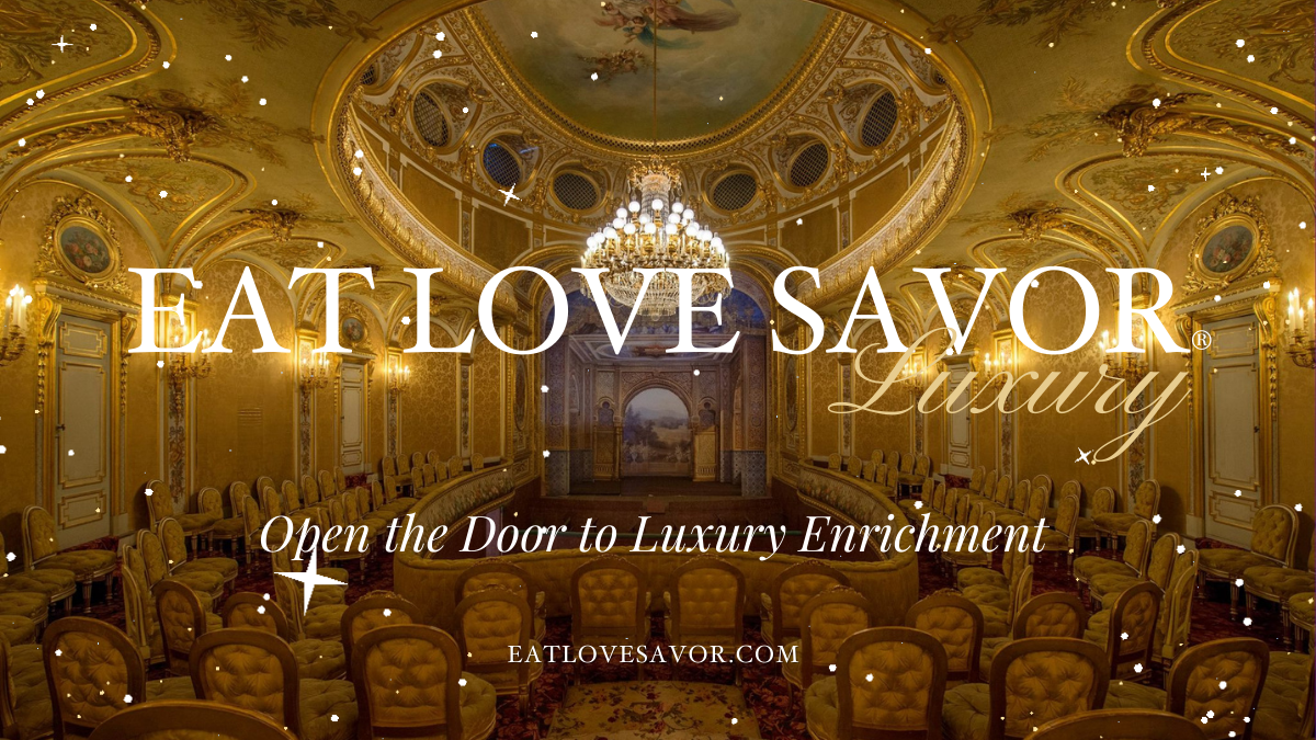 Load video: EAT LOVE SAVOR® Luxury. Open the Door to Luxury Enrichment.